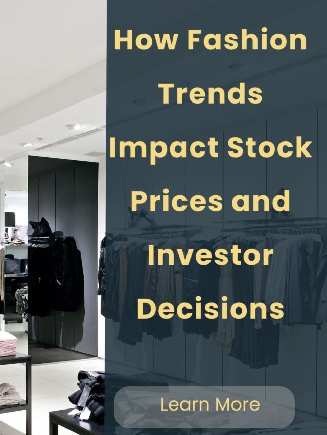 How Fashion Trends Impact Stock Prices and Investor Decisions